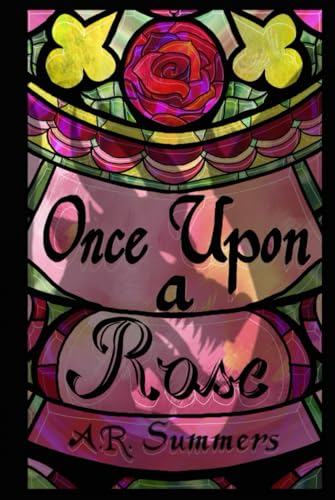 Once upon a Rose: A Beauty and the Beast Retelling (Once upon a Story) von Independently published